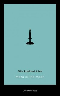 Otis Adelbert  Kline - Maza of the Moon