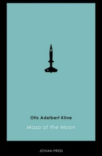 Otis Adelbert  Kline - Maza of the Moon
