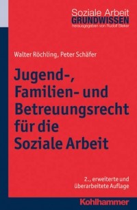 Jugend-, Familien- und Betreuungsrecht f?r die Soziale Arbeit