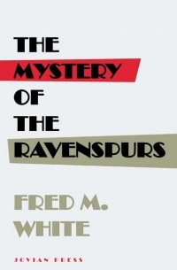 Фред М. Уайт - The Mystery of the Ravenspurs