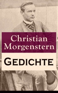 Кристиан Моргенштерн - Gedichte