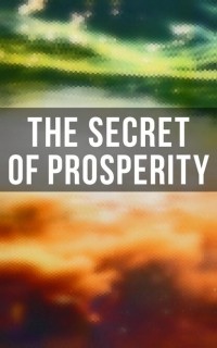 Торстейн Бунде Веблен - The Secret of Prosperity