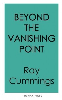 Рэй Каммингс - Beyond the Vanishing Point