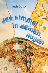 Рут Гоголл - Der Himmel in deinen Augen