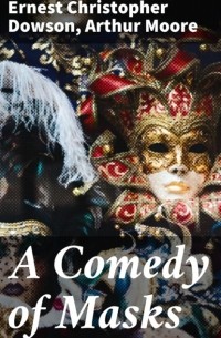 A Comedy of Masks