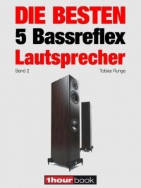 Tobias  Runge - Die besten 5 Bassreflex-Lautsprecher