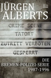 Юрген Альбертс - Die  Bremen-Polizei-Serie  1987-1996