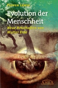 Пеппер Льюис - Evolution der Menschheit