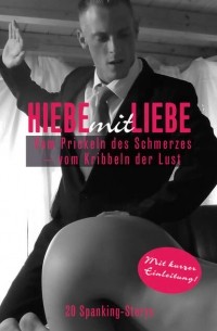 Hiebe mit Liebe