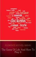 Florence Scovel  Shinn - The Game of Life and How to Play It:The Universe Version