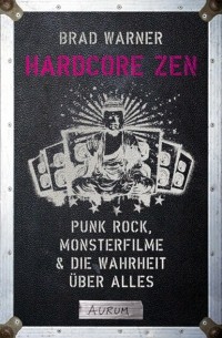 Брэд Уорнер - Hardcore Zen
