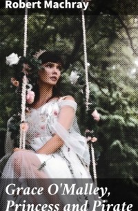 Machray Robert - Grace O'Malley, Princess and Pirate