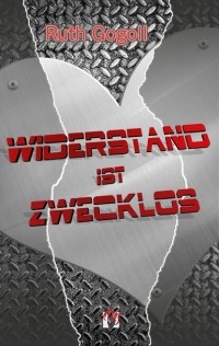 Рут Гоголл - Widerstand ist zwecklos