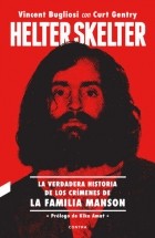 Винсент Буглиози - Helter Skelter: La verdadera historia de los cr?menes de la Familia Manson