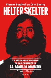 Винсент Буглиози - Helter Skelter: La verdadera historia de los cr?menes de la Familia Manson