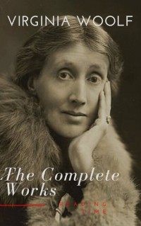 Virginia Woolf - The Complete Works