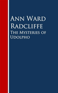 Ann Ward Radcliffe - The Mysteries of Udolpho