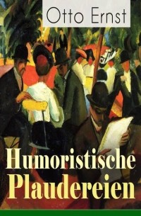 Otto Lindner Ernst - Humoristische Plaudereien