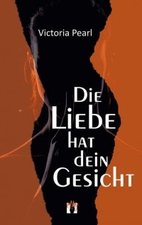 Victoria  Pearl - Die Liebe hat dein Gesicht