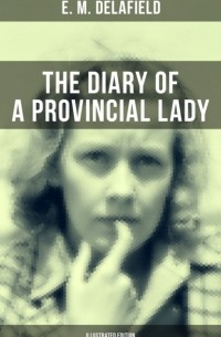 Э. М. Делафилд - The Diary of a Provincial Lady