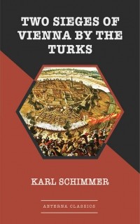 Karl  Schimmer - Two Sieges of Vienna by the Turks