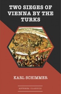 Two Sieges of Vienna by the Turks