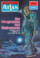 Клаус Фишер - Atlan 94: Der Vergessene aus Andromeda