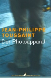 Жан-Филипп Туссен - Der Photoapparat