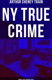 NY True Crime: Turn of the Century Cases