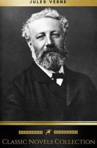 Jules Verne - Jules Verne Classic Novels Collection (сборник)