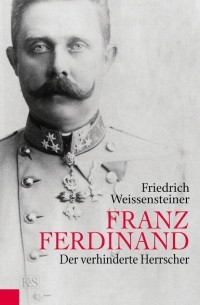 Friedrich  Weissensteiner - Franz Ferdinand
