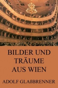 Bilder und Tr?ume aus Wien