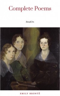 Эмили Бронте - Bront? Sisters: Complete Poems