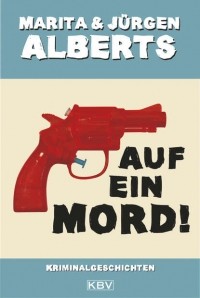 Юрген Альбертс - Auf ein Mord!