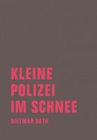 Дитмар Дат - Kleine Polizei im Schnee