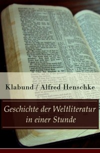 Geschichte der Weltliteratur in einer Stunde