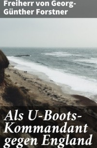 Als U-Boots-Kommandant gegen England