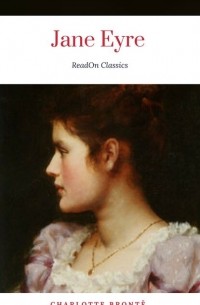 Шарлотта Бронте - Charlotte Bront?: Jane Eyre