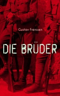 Gustav Frenssen - Die Brüder