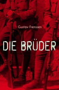 Gustav Frenssen - Die Brüder