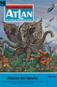 Дирк Гесс - Atlan 21: Attacke der Saurier