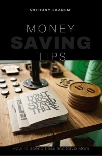 Anthony  Ekanem - Money Saving Tips