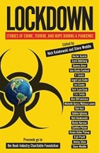 Энн Давила Кардинал - Lockdown: Stories of Crime, Terror, and Hope During a Pandemic