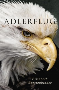 Elisabeth Bürstenbinder - Adlerflug