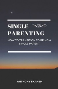 Anthony  Ekanem - Single Parenting