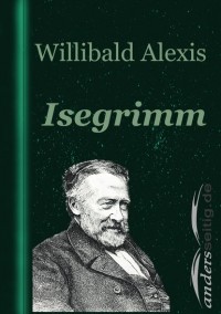 Виллибальд Алексис - Isegrimm