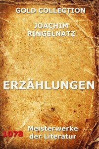 Joachim Ringelnatz - Erzählungen