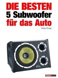 Tobias  Runge - Die besten 5 Subwoofer f?r das Auto