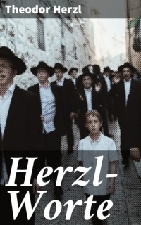 Теодор Герцль - Herzl-Worte