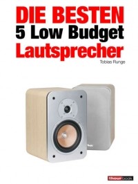 Tobias  Runge - Die besten 5 Low Budget-Lautsprecher